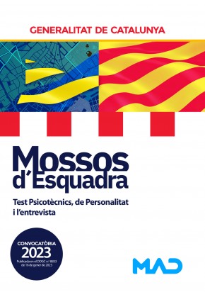 Mossos d´Esquadra. Generalitat de Cataluña. Test Psicotècnics, de Personalitat i l’entrevista