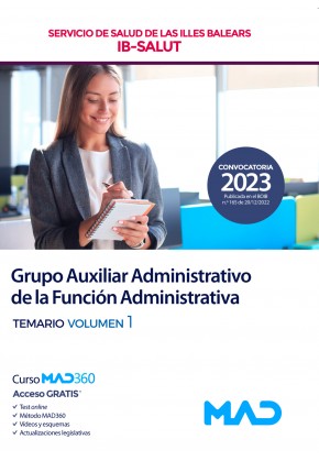 Grupo Auxiliar Administrativo de la Función Administrativa Servicio de Salud de Las Illes Balears (IB SALUT) Temario. Volumen 1. 9788414266847