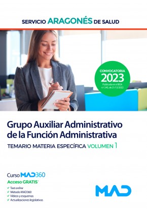 Grupo Auxiliar Administrativo de la Función Administrativa. Servicio Aragonés de Salud (SALUD) Temario materia específica. Volumen 1