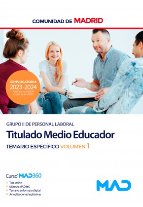 Titulado Medio Educador (Grupo II) Comunidad Autónoma de Madrid. Temario específico. Volumen 1