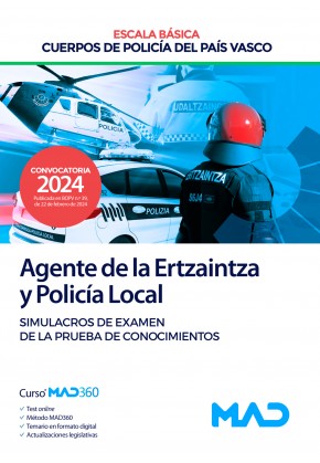 Agente de la Escala Básica de los Cuerpos de Policía del País Vasco (Ertzaintza y Policía Local) Comunidad Autónoma del País Vasco. Simulacros de examen de la prueba de conocimientos