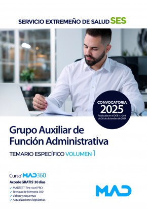 Grupo Auxiliar de Función Administrativa. Servicio Extremeño de Salud (SES) Temario específico. Volumen 1