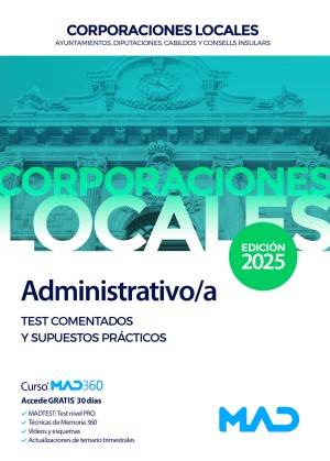 Administrativo/a de Ayuntamientos, Diputaciones y otras Corporaciones Locales. Test comentados y supuestos prácticos