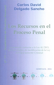 Los recursos en el proceso penal. Actualizado conforme a la Ley 41/2015, de 5 de octubre, de modificación de la Ley de Enjuiciamiento Criminal