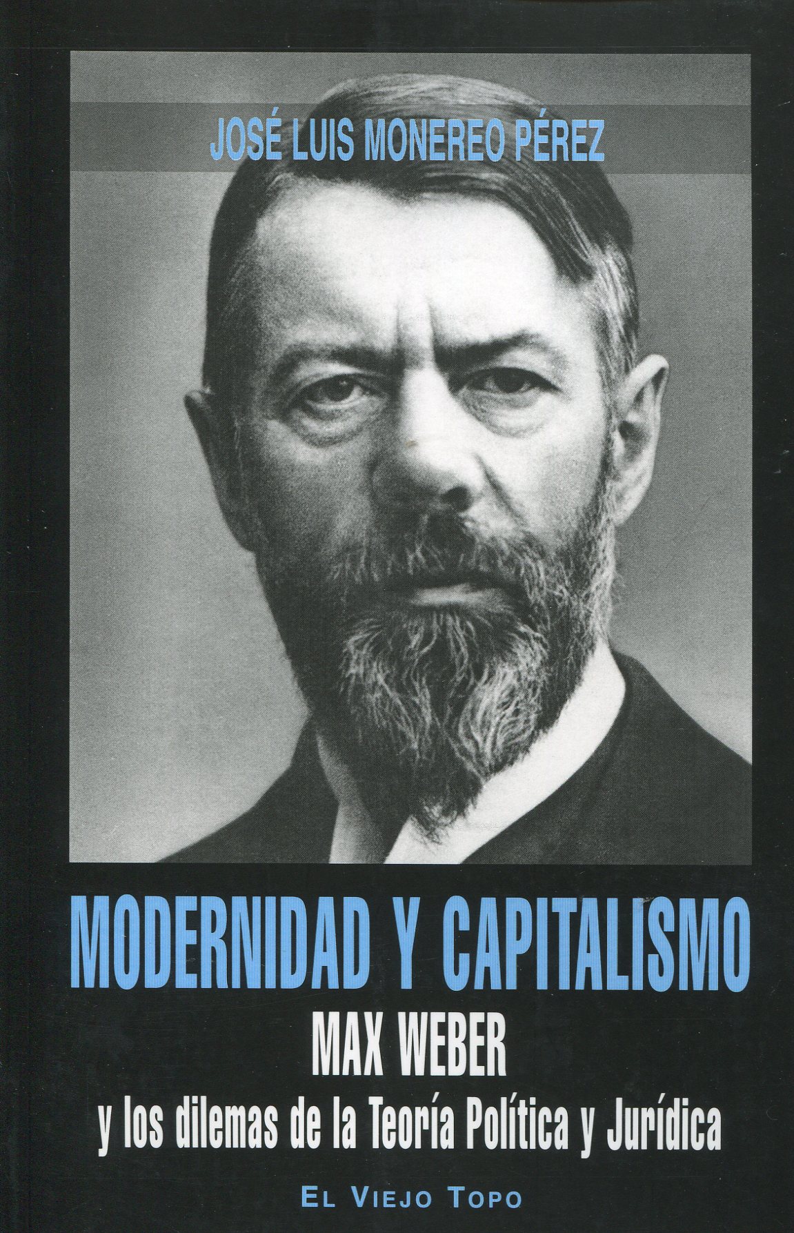 Modernidad y Capitalismo. Max Weber y los dilemas de la teoría política y jurídica