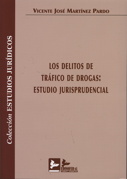 Los delitos de tráfico de drogas. Estudio jurisprudencial