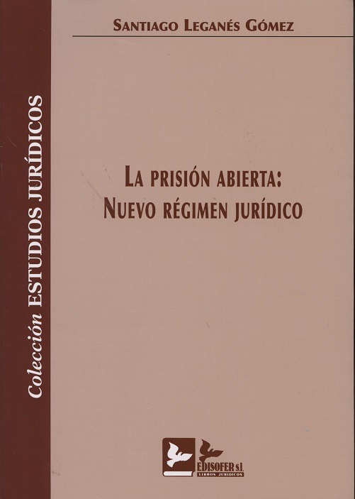 La prisión abierta. Nuevo régimen jurídico
