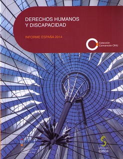 Derechos humanos y discapacidad. Informe España 2014. 9788415305910