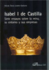 Isabel I de Castilla. Siete ensayos sobre la reina, su entorno y sus empresas