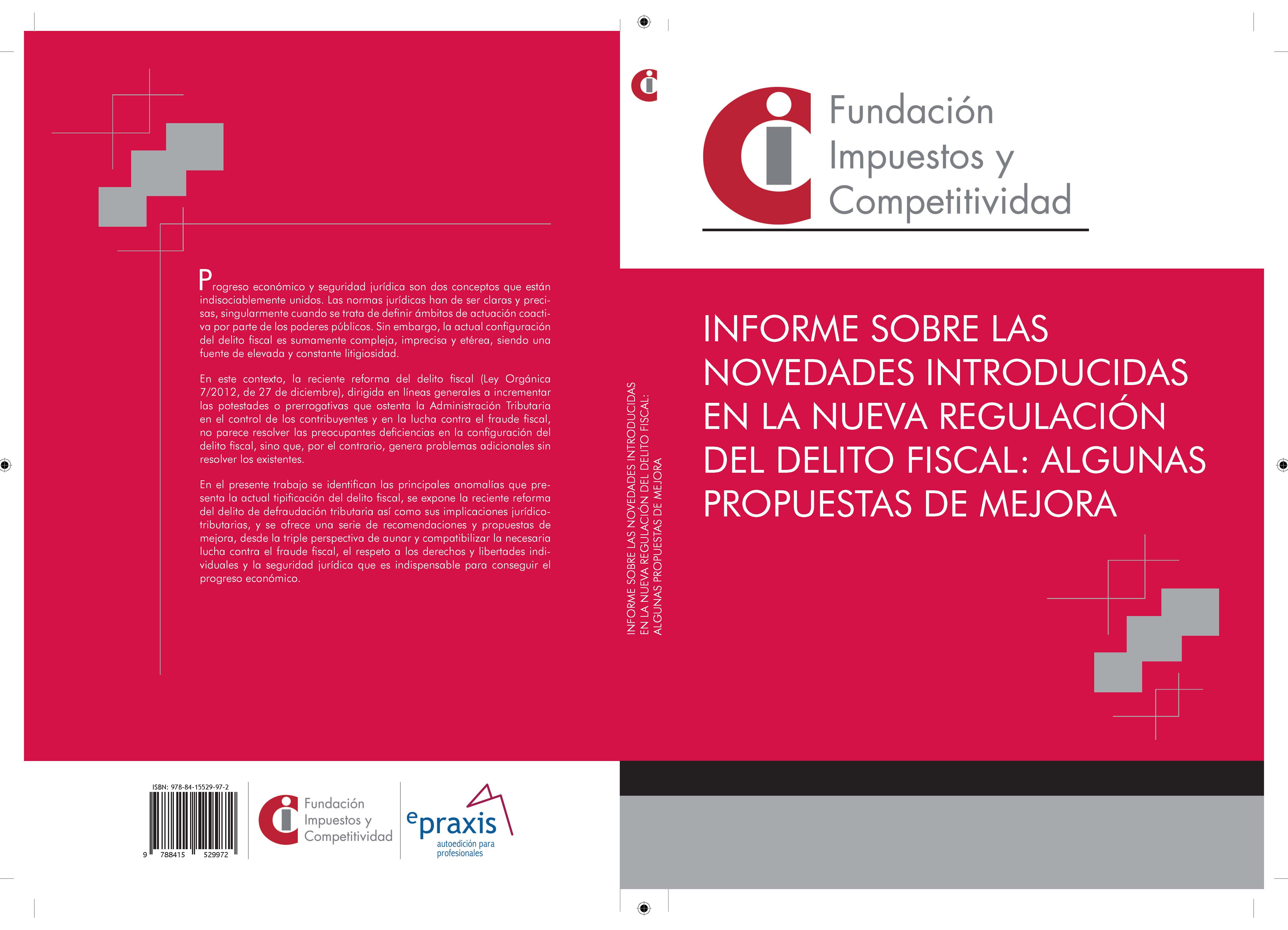 Informe sobre las novedades introducidas en la nueva regulación del delito fiscal. Algunas propuestas de mejora