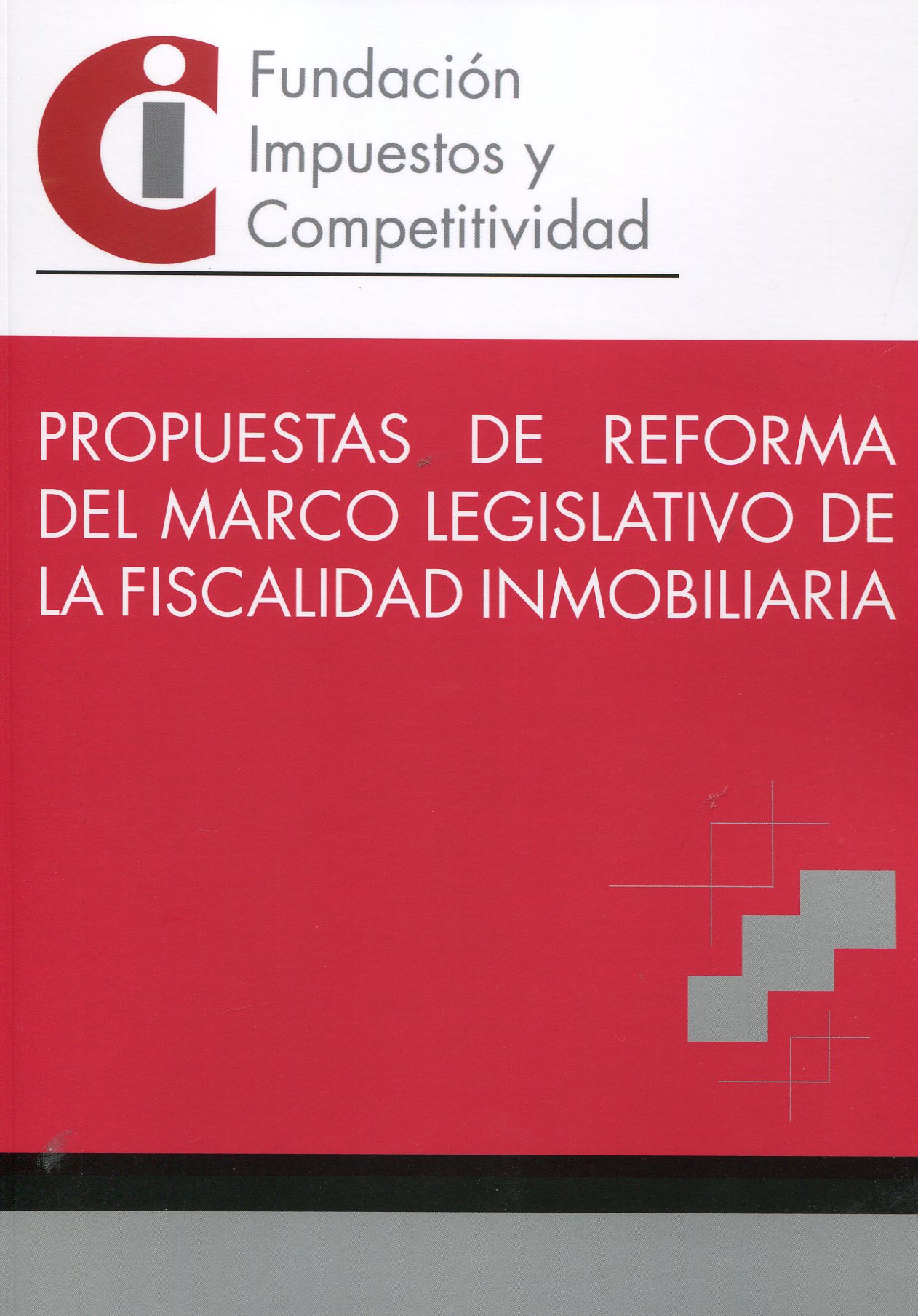 Propuestas de reforma del marco legislativo de la fiscalidad inmobiliaria
