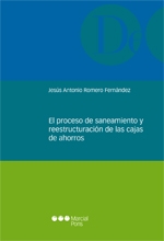 El proceso de saneamiento y reestructuración de las cajas de ahorros
