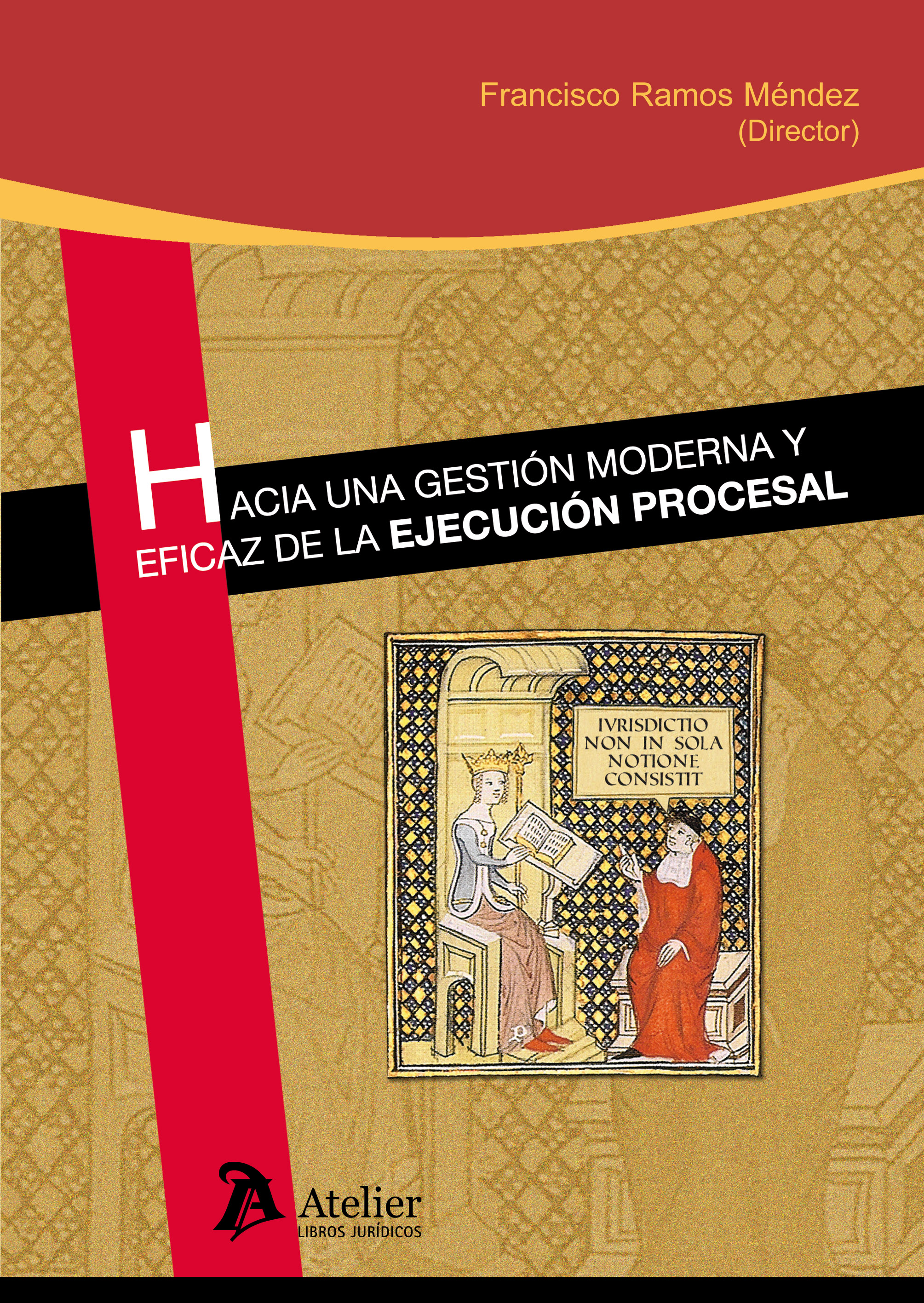 Hacia una gestión moderna y eficaz de la ejecución procesal