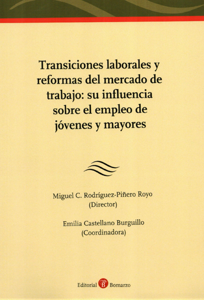 Transiciones laborales y reformas del mercado de trabajo. Su influencia sobre el empleo de jóvenes y mayores