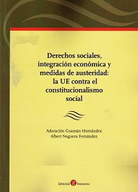 Derechos sociales, integración económica y medidas de austeridad. La UE contra el constitucionalismo social