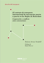 El contrato de transporte internacional de mercancías puerta a puerta en las Reglas de Rotterdam. 9788415948315