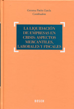 La liquidación de empresas en crisis. Aspectos mercantiles, laborales y fiscales