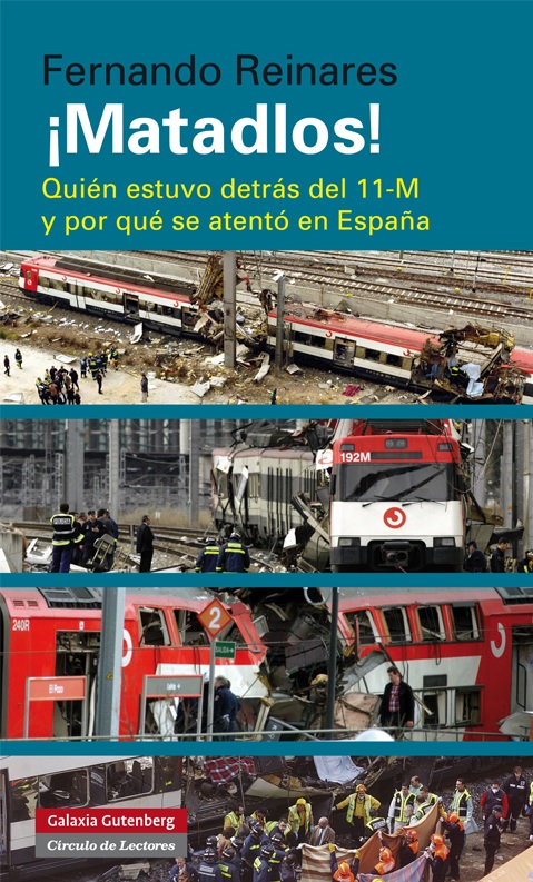 ¡Matadlos! Quién estuvo detrás del 11-M y por qué se atentó en España