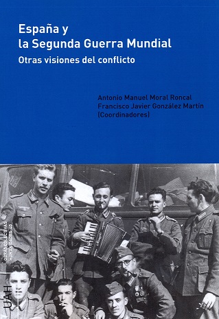 España y la Segunda Guerra Mundial. Otras visiones del conflicto
