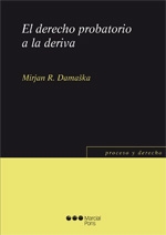 El derecho probatorio a la deriva