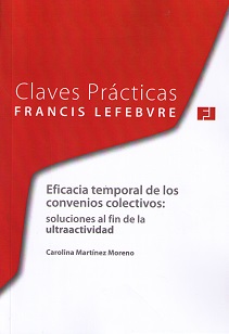 Eficacia temporal de los convenios colectivos. Soluciones al fin de la ultraactividad