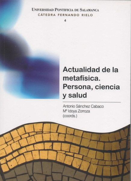 Actualidad de la metafísica. Persona, ciencia y salud