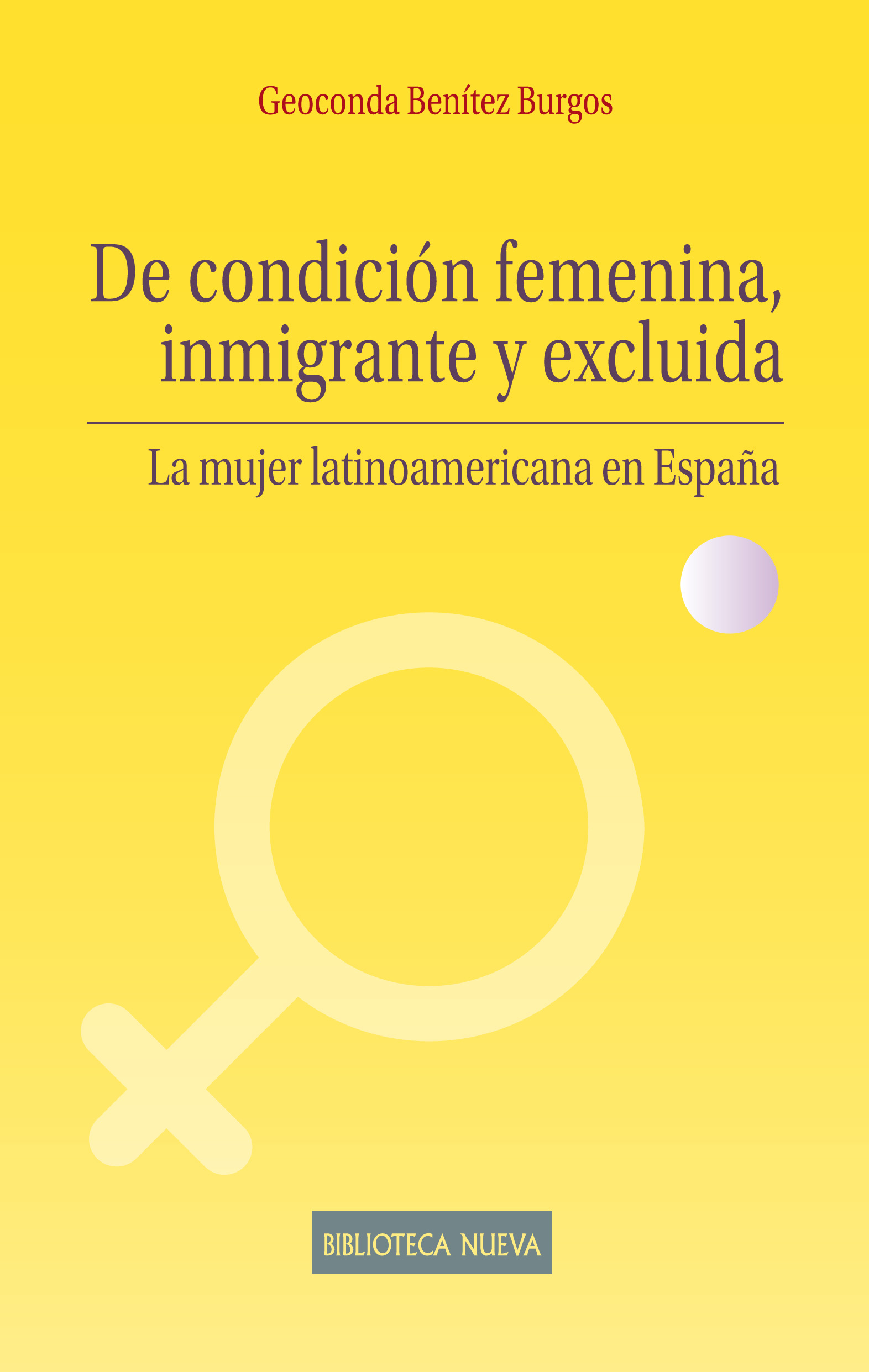 De condición femenina, inmigrante y excluida