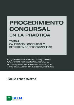 Procedimiento concursal en la práctica. Tomo 4. Calificación concursal y derivación de responsabilidad