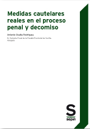 Medidas cautelares reales en el proceso penal y decomiso