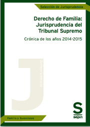 Derecho de Familia: Jurisprudencia del Tribunal Supremo. Crónica de los años 2014-2015