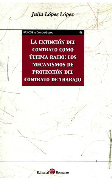 La extinción del contrato como última ratio: Los mecanismos de protección del contrato de trabajo