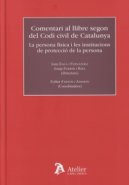 Comentari al llibre segon del Codi civil de Catalunya. La persona física i les institucions de protecció de la persona