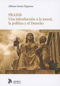 Praxis. Una introducción a la moral, la política y el derecho