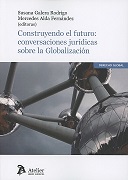 Construyendo el futuro: conversaciones jurídicas sobre la Globalización