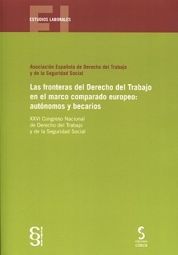 Las fronteras del derecho del trabajo en el marco comparado europeo: autónomos y becarios. 
