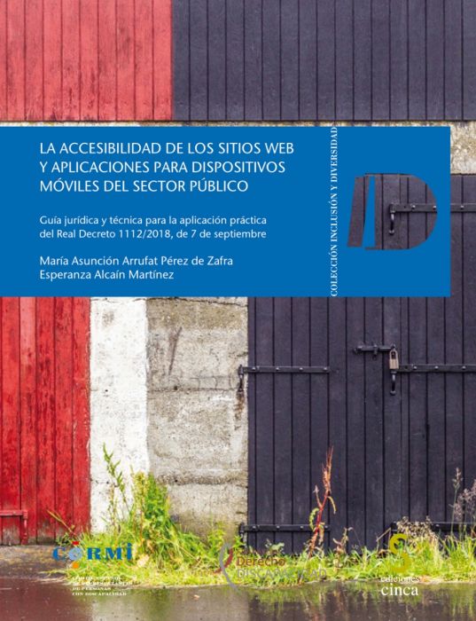 La accesibilidad de los sitios web y aplicaciones para dispositivos móviles del sector público. Guía jurídica y técnica para la aplicación práctica del Real Decreto 1112/2018, de 7 de septiembre