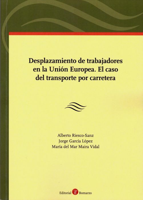 Desplazamiento de trabajadores en la Unión Europea. El caso de transporte por carretera