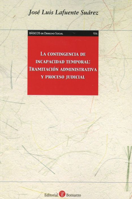 La contingencia de incapacidad temporal: tramitación administrativa y proceso judicial