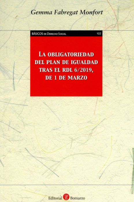 La obligatoriedad del plan de igualdad tras el RDL 6/2019, de 1 de marzo. 9788417310714