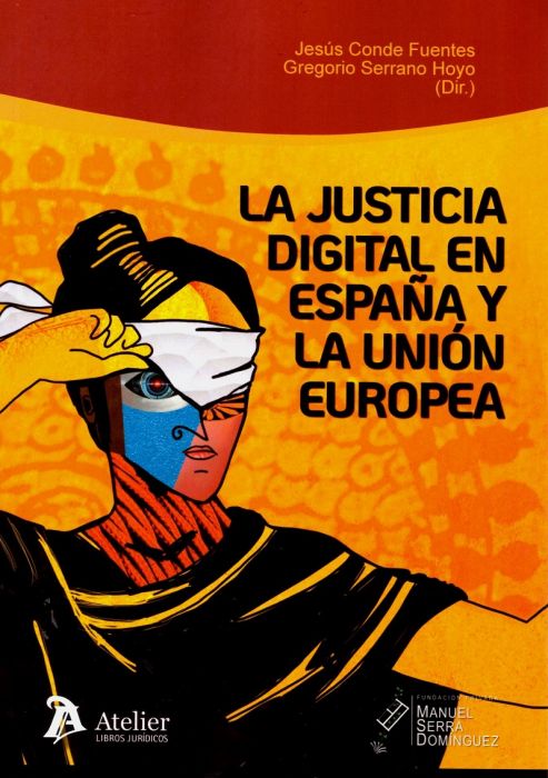 Justicia digital en España y la Unión Europea: situación actual y perspectivas de futuro