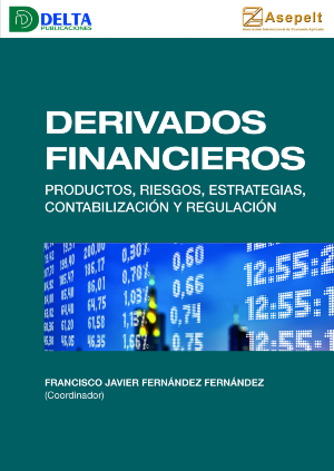 Derivados financieros. Productos, riesgos, estrategias, contabilización y regulación