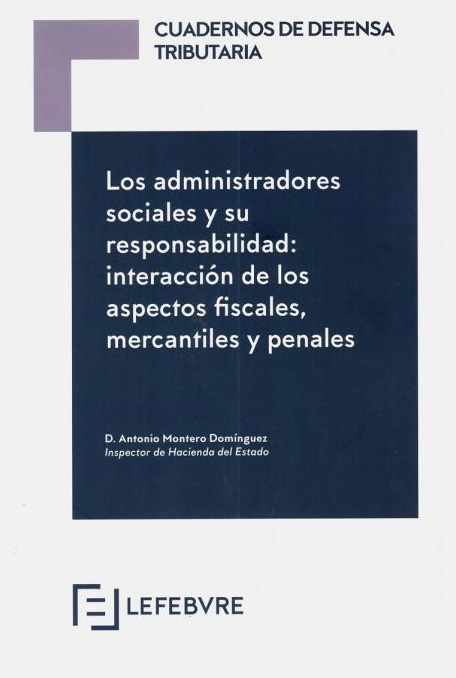 Los administradores sociales y su responsabilidad: interacción de los aspectos fiscales, mercantiles y penales
