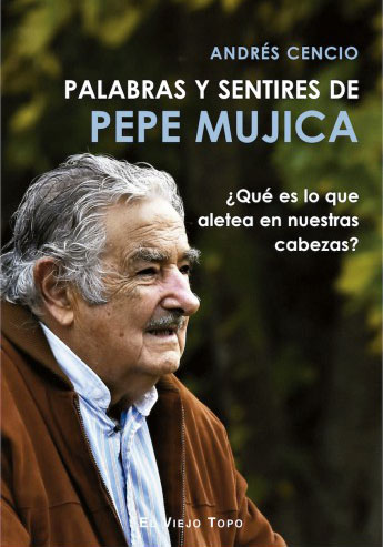 Palabras y sentires de Pepe Mujica
