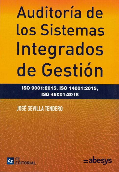Auditoría de los Sistemas Integrados de Gestión. ISO 9001:2015, ISO 14001:20158, ISO 45001:2018
