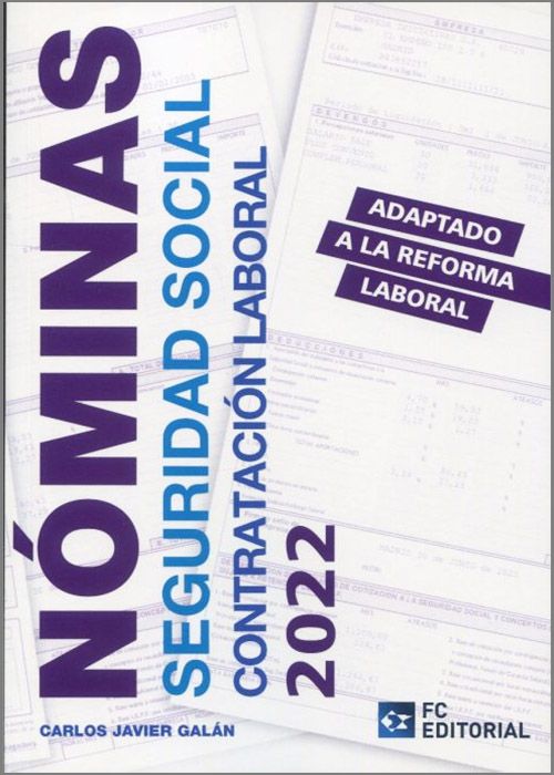 Nóminas. Seguridad Social. Contratación Laboral 2022. Adaptado a la reforma laboral