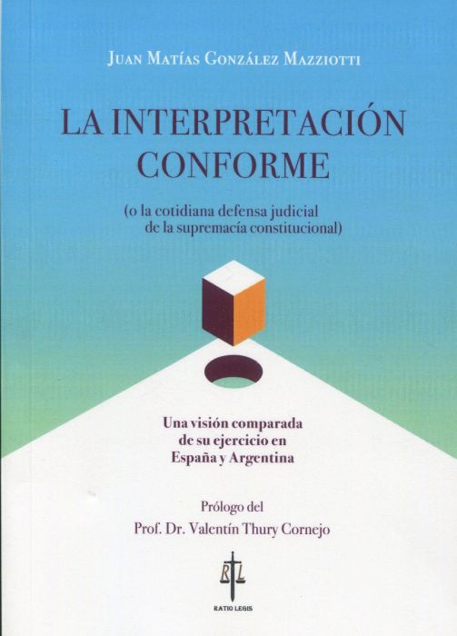 La interpretación conforme (o la cotidiana defensa judicial de la supremacía constitucional)