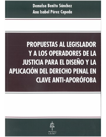 Propuestas al legislador y a los operadores de la justicia para el diseño y la aplicación del Derecho Penal en clave anti-aporófoba