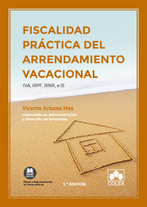 Fiscalidad práctica del arrendamiento vacacional. IVA, IRPF, IRNR, e IS