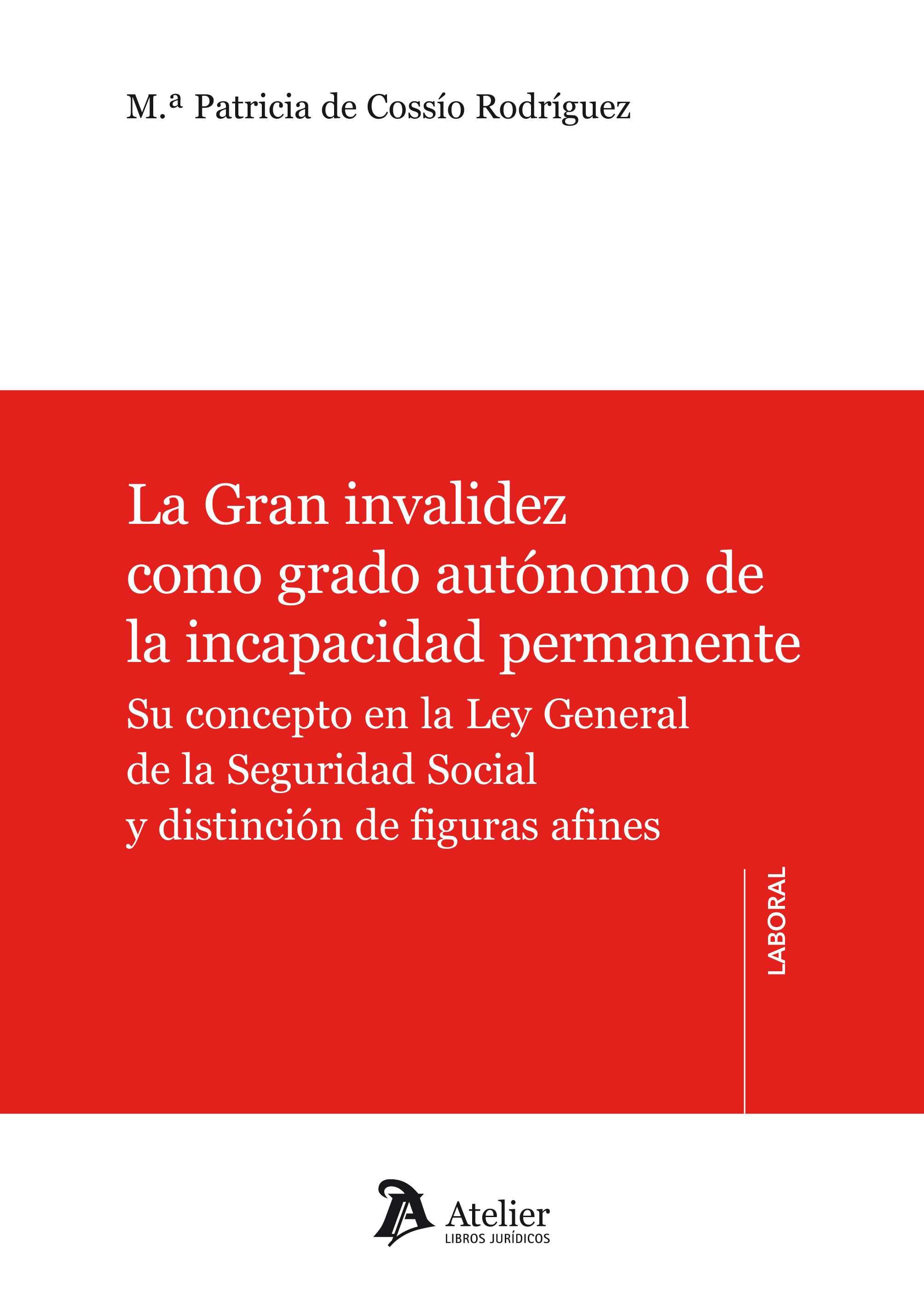 La gran invalidez como grado autónomo de la incapacidad permanente