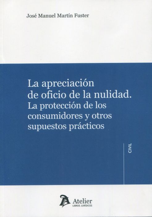 La apreciación de oficio de la nulidad. La protección de los consumidores y otros supuestos prácticos
